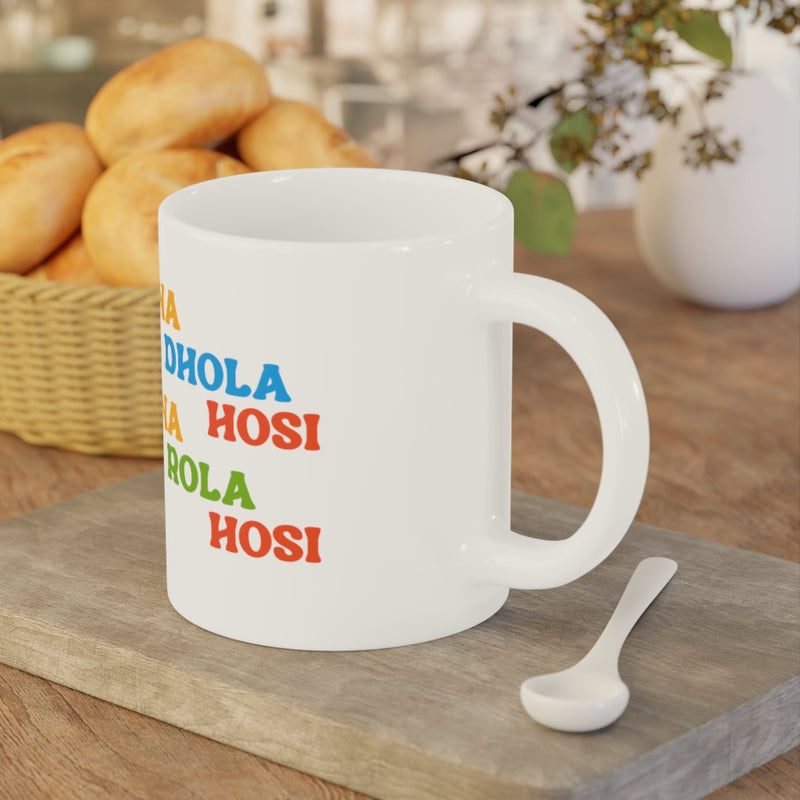 Na Dhola Hosi Na Rola Hosi Ceramic Mugs (11oz\15oz\20oz) - Mug by GTA Desi Store