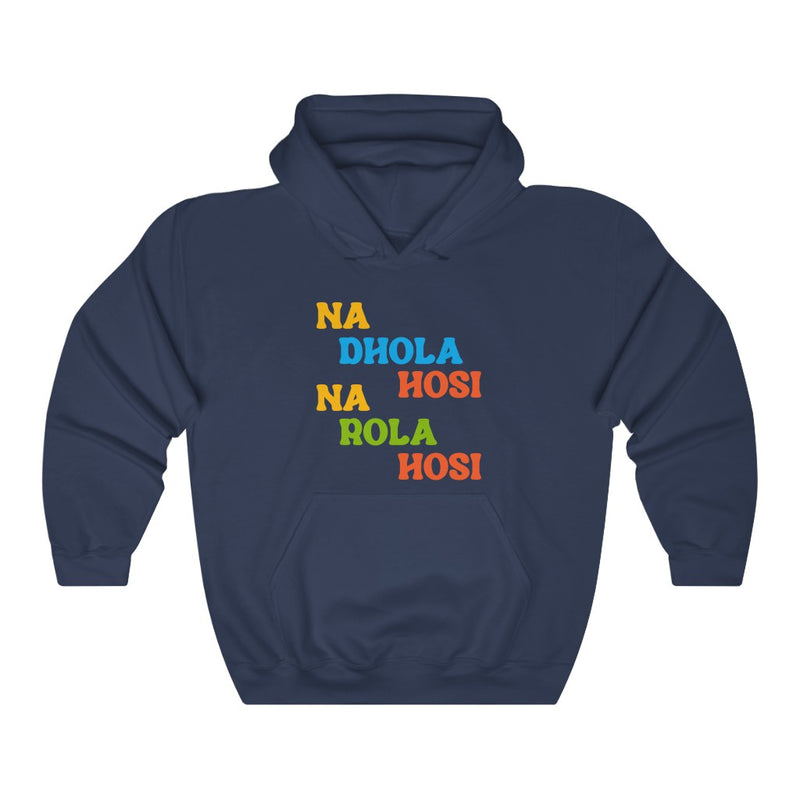 Na Dhola Hosi Na Rola Hosi Unisex Heavy Blend™ Hooded Sweatshirt - Navy / S - Hoodie by GTA Desi Store
