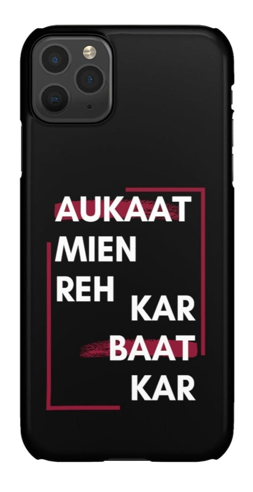 Aukaat Mein Reh Keh Baat Kar Snap Cases iPhone or Samsung - Phone Case by GTA Desi Store