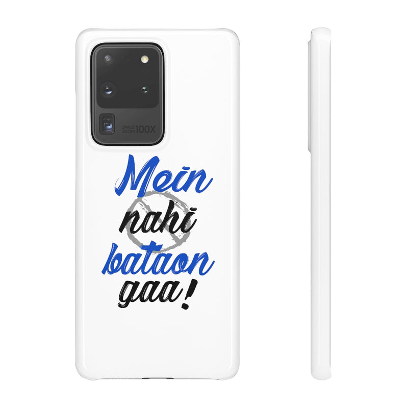 Mein Nahi Bataon gaa Snap Cases iPhone or Samsung - Phone Case by GTA Desi Store