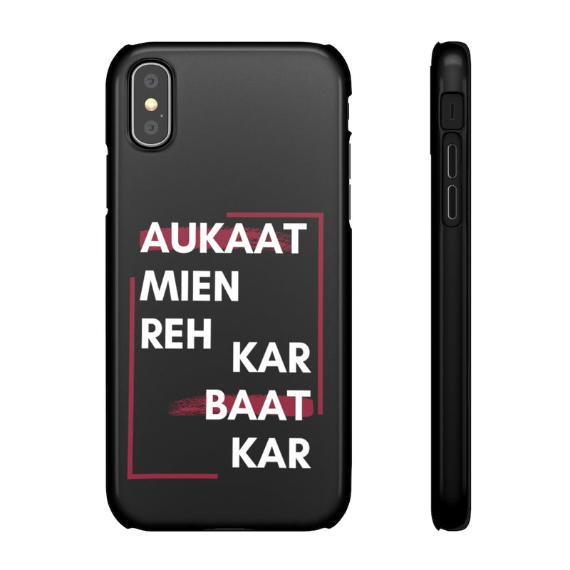 Aukaat Mein Reh Keh Baat Kar Snap Cases iPhone or Samsung - Phone Case by GTA Desi Store