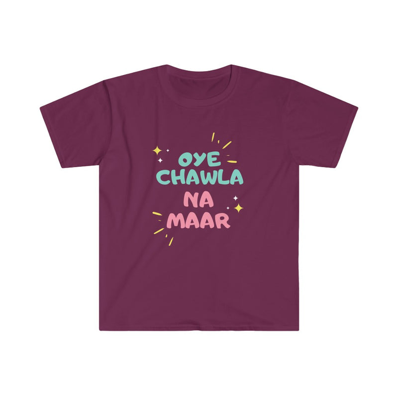 Oye Chawla Na Maar Unisex Softstyle T-Shirt - Maroon / S - T-Shirt by GTA Desi Store