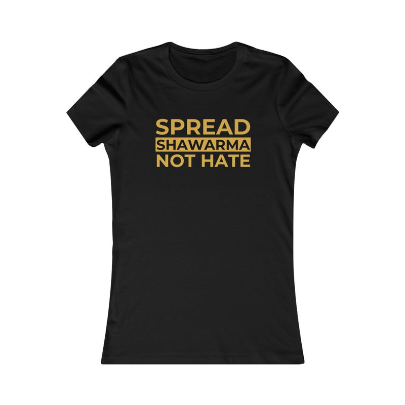 SPREAD SHAWARMA NOT HATE Women's Favorite Tee - Black / S - T-Shirt by GTA Desi Store