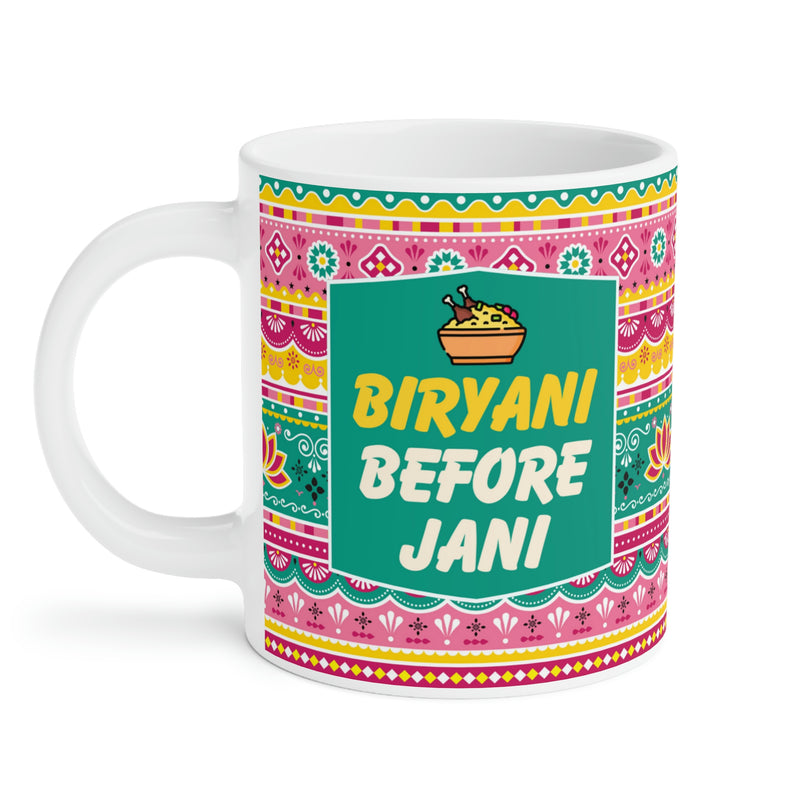 BIRYANI BEFORE JANI Ceramic Mug (11oz)