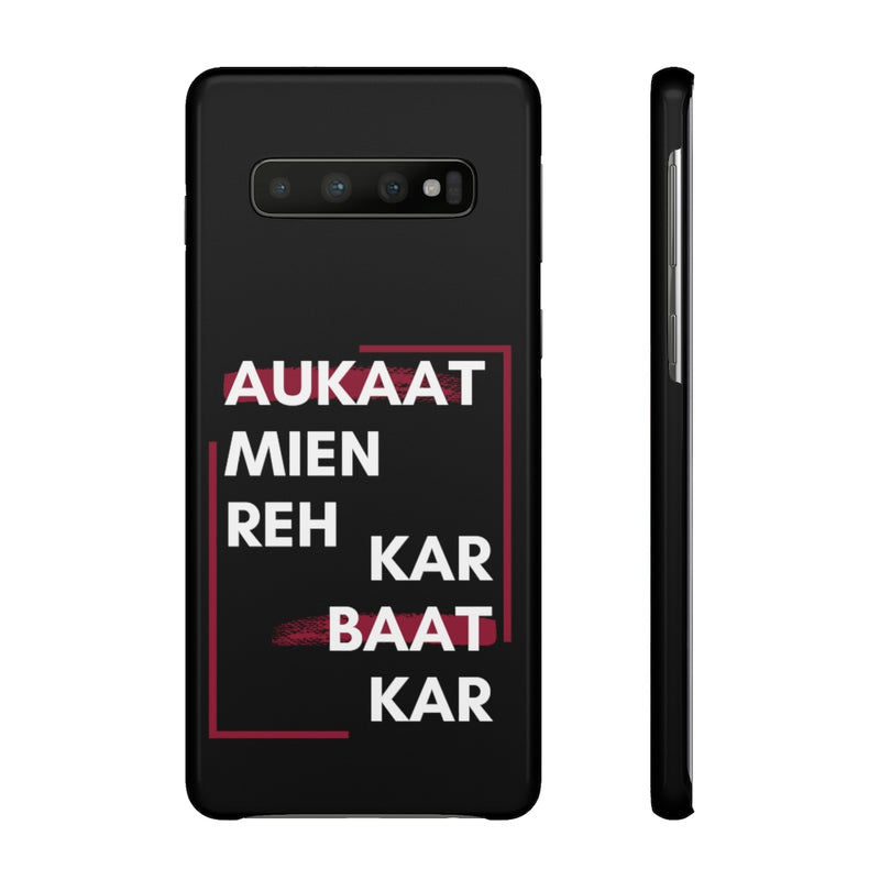 Aukaat Mein Reh Keh Baat Kar Snap Cases iPhone or Samsung - Phone Case by GTA Desi Store