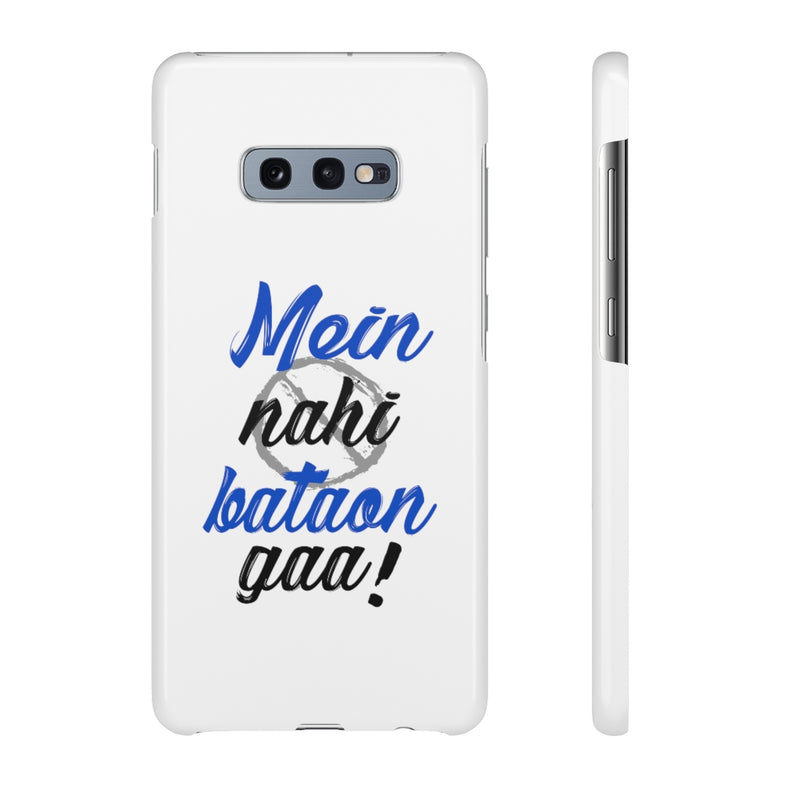 Mein Nahi Bataon gaa Snap Cases iPhone or Samsung - Phone Case by GTA Desi Store