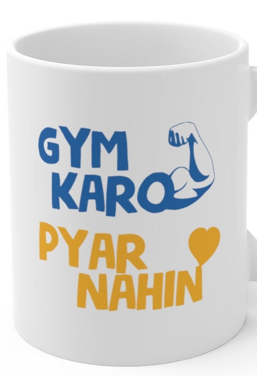 Gym Karo Pyar Nahin Ceramic Mugs (11oz\15oz\20oz) - 11oz / White - Mug by GTA Desi Store