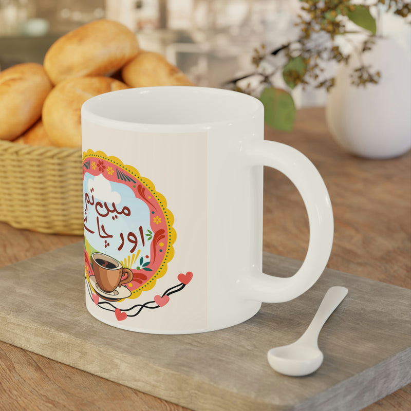 MAIN TUM AUR CHAI Ceramic Mug(11oz)