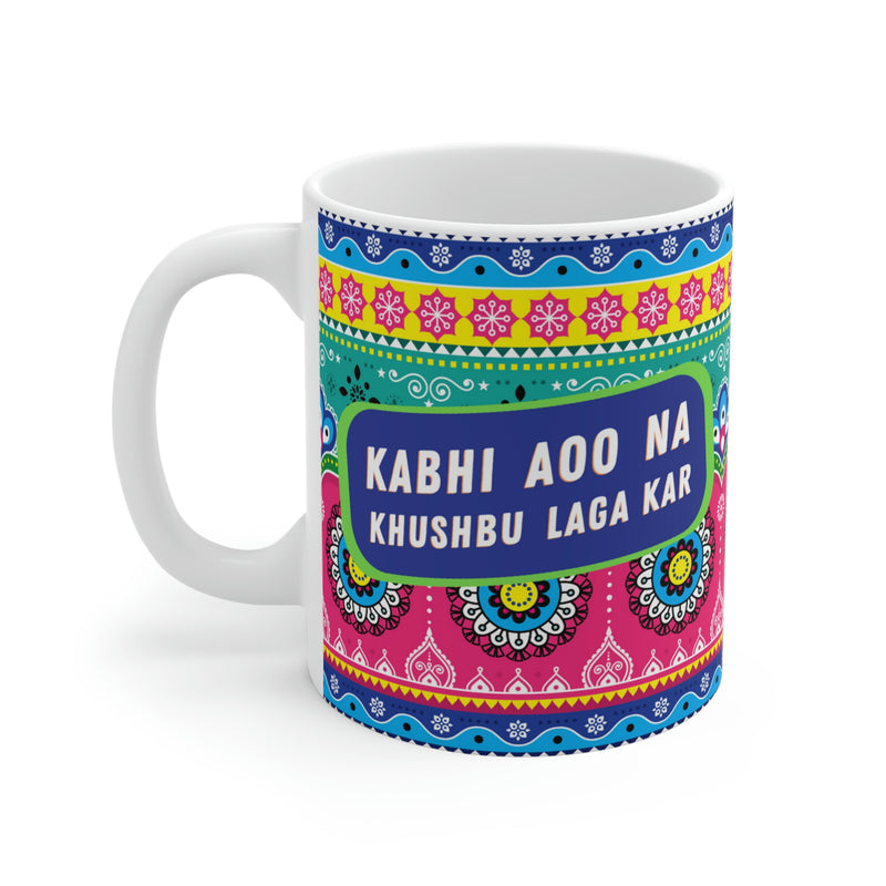 KABHI AOO NA KHUSHBU LAGA KAR Ceramic Mug