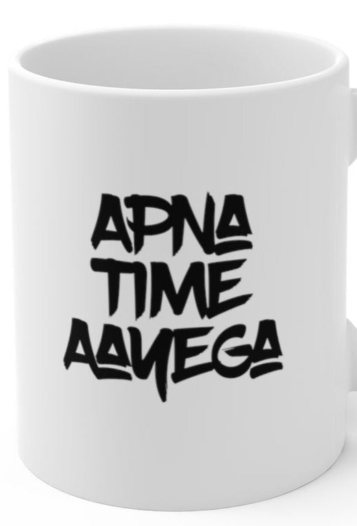 Apna Time Aayega Ceramic Mugs (11oz\15oz\20oz) - 11oz / White - Mug by GTA Desi Store