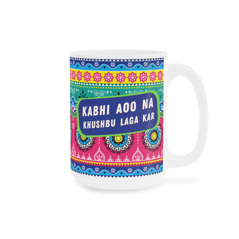 KABHI AOO NA KHUSHBU LAGA KAR Ceramic Mugs (11oz\15oz\20oz)