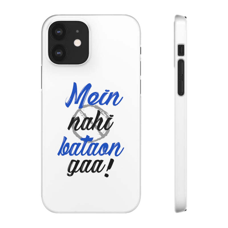Mein Nahi Bataon gaa Snap Cases iPhone or Samsung - Phone Case by GTA Desi Store