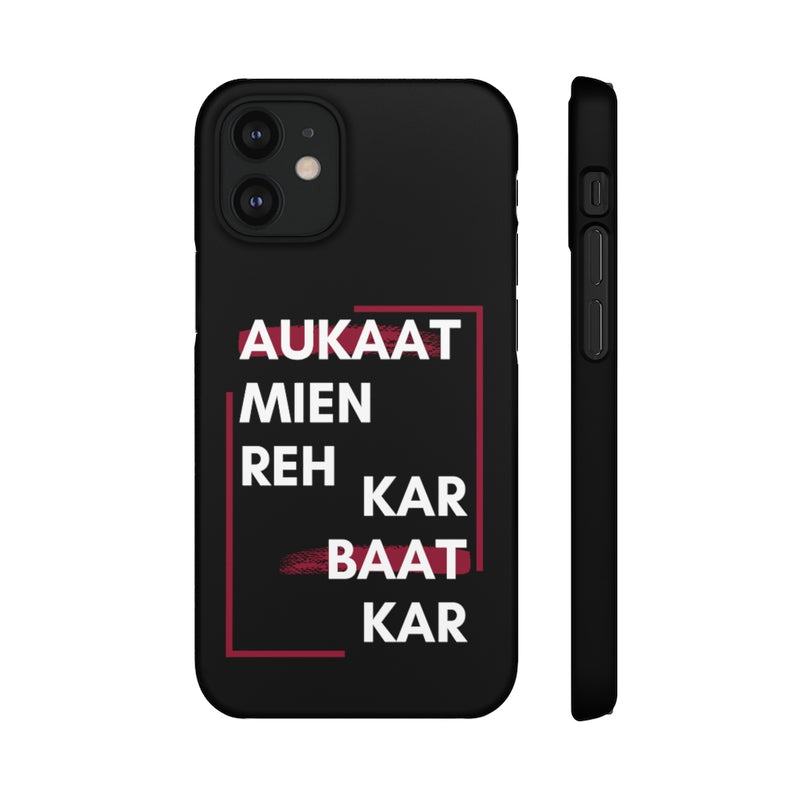 Aukaat Mein Reh Keh Baat Kar Snap Cases iPhone or Samsung - Phone Case by GTA Desi Store