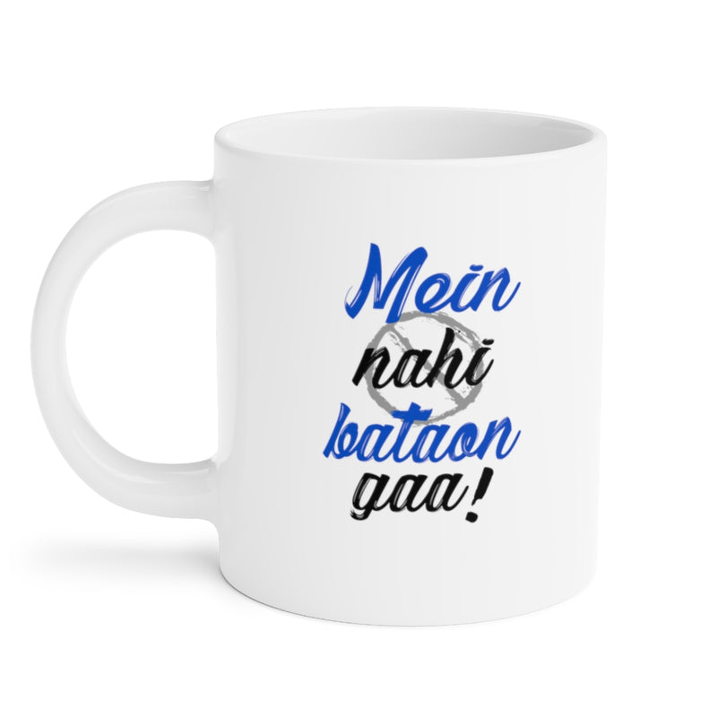 Mein Nahi Bataon gaa Ceramic Mugs (11oz\15oz\20oz) - Mug by GTA Desi Store