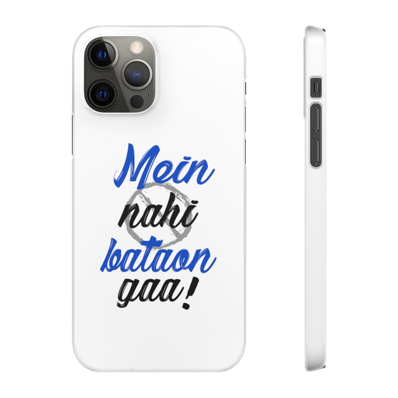 Mein Nahi Bataon gaa Snap Cases iPhone or Samsung - Phone Case by GTA Desi Store