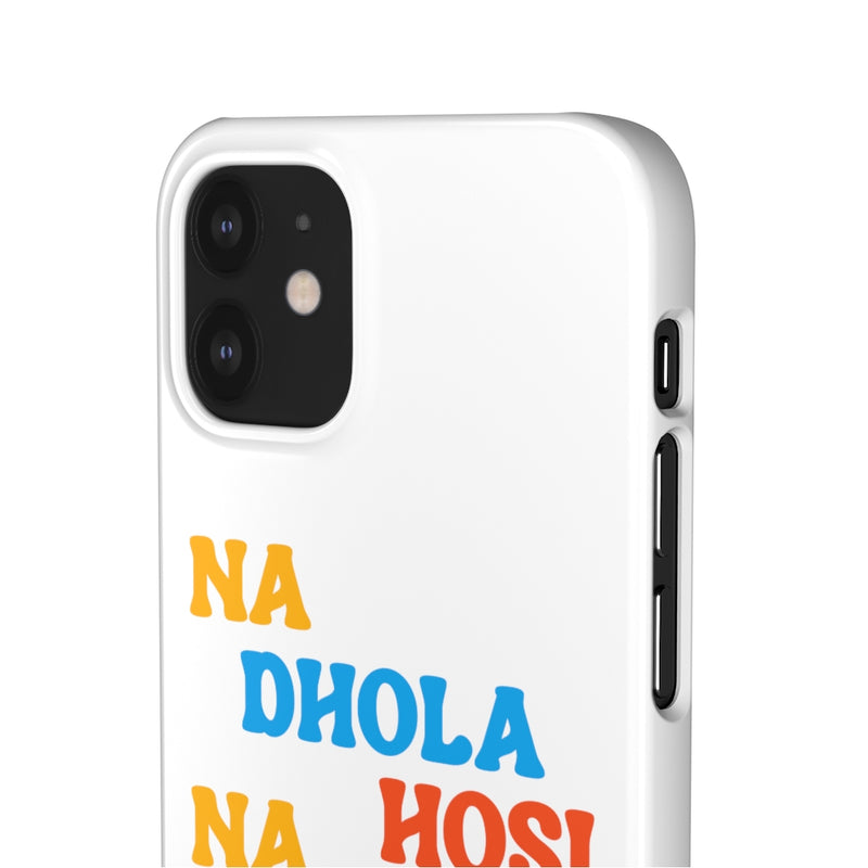 Na Dhola Hosi Na Rola Hosi Snap Cases iPhone or Samsung - iPhone 12 Mini / Glossy - Phone Case by GTA Desi Store
