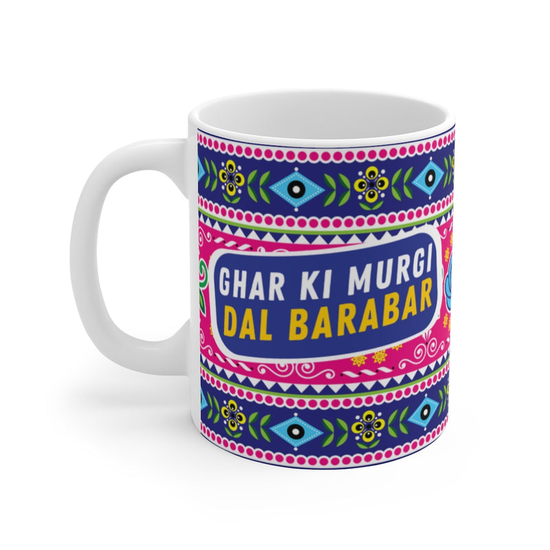 Ghar Ki Murgi Dal Barabar Ceramic Mugs (11oz\15oz\20oz) - Mug by GTA Desi Store