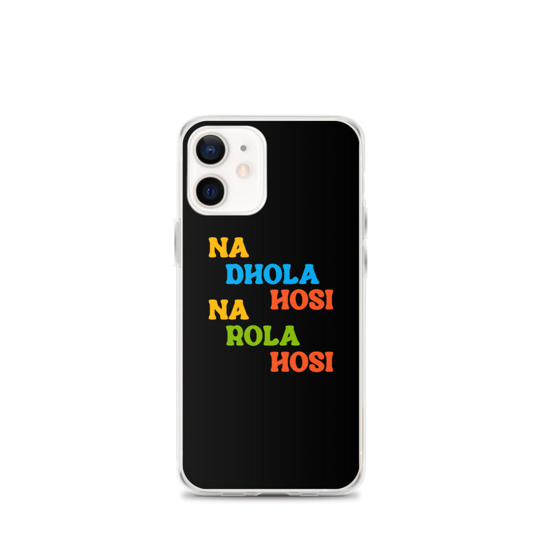 Na Dhola Hosi iPhone Case - iPhone 12 mini - by GTA Desi Store