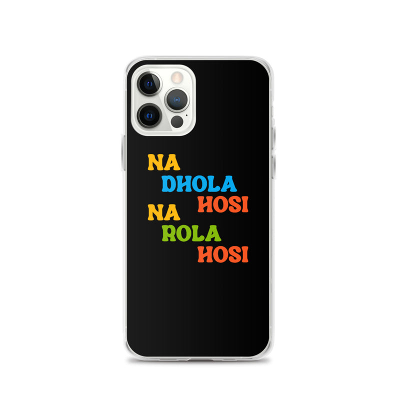 Na Dhola Hosi iPhone Case - iPhone 12 Pro - by GTA Desi Store