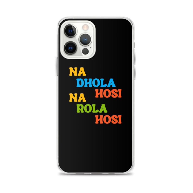 Na Dhola Hosi iPhone Case - iPhone 12 Pro Max - by GTA Desi Store