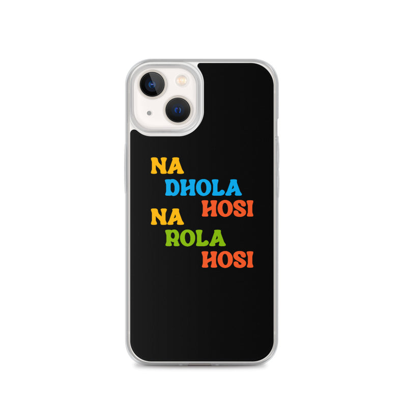 Na Dhola Hosi iPhone Case - iPhone 13 - by GTA Desi Store