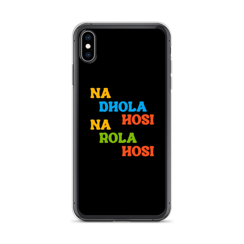 Na Dhola Hosi iPhone Case - iPhone XS Max - by GTA Desi Store