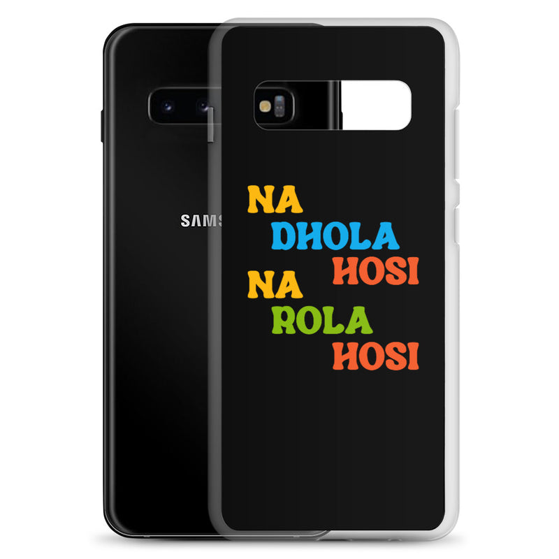 Na Dhola Hosi Samsung Case - by GTA Desi Store