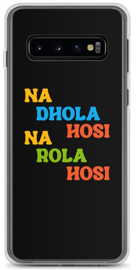 Na Dhola Hosi Samsung Case - Samsung Galaxy S10 - by GTA Desi Store