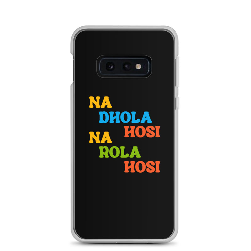Na Dhola Hosi Samsung Case - Samsung Galaxy S10e - by GTA Desi Store