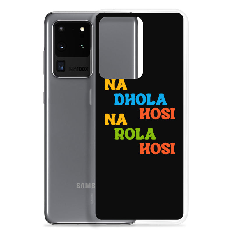 Na Dhola Hosi Samsung Case - by GTA Desi Store