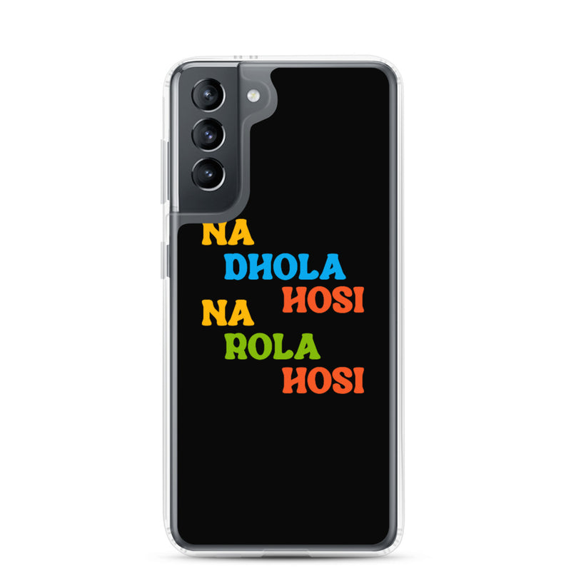 Na Dhola Hosi Samsung Case - Samsung Galaxy S21 - by GTA Desi Store