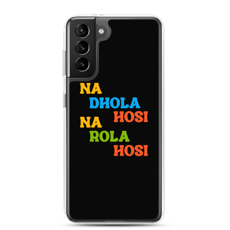 Na Dhola Hosi Samsung Case - Samsung Galaxy S21 Plus - by GTA Desi Store